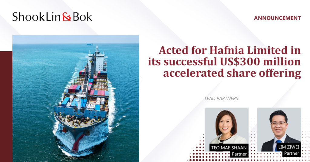 Acted for Hafnia Limited in its successful US$300 million accelerated share offering
